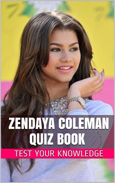 Download Zendaya Coleman Quiz Book  50 Fun  Fact Filled Questions About Disney Channel Star Zendaya Coleman By Nancy Smith