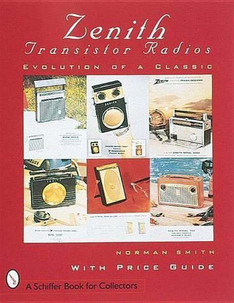 Download Zenithr Transistor Radios Evolution Of A Classic By Norman R Smith