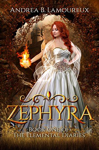Download Zephyra Elemental Diaries 1 By Andrea B Lamoureux