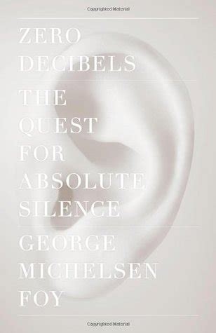 Zero Decibels The Quest for Absolute Silence