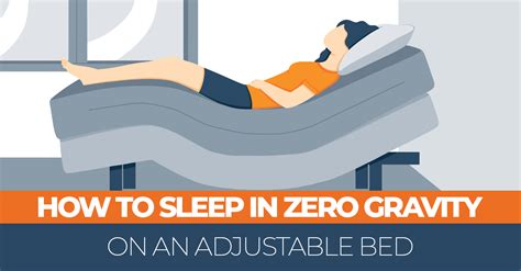 Zero gravity bed position. The zero gravity sleep position is beneficial in many ways. It improves breathing, blood circulation and digestion. It helps ease neck and back pain, too. Don’t forget to use an … 