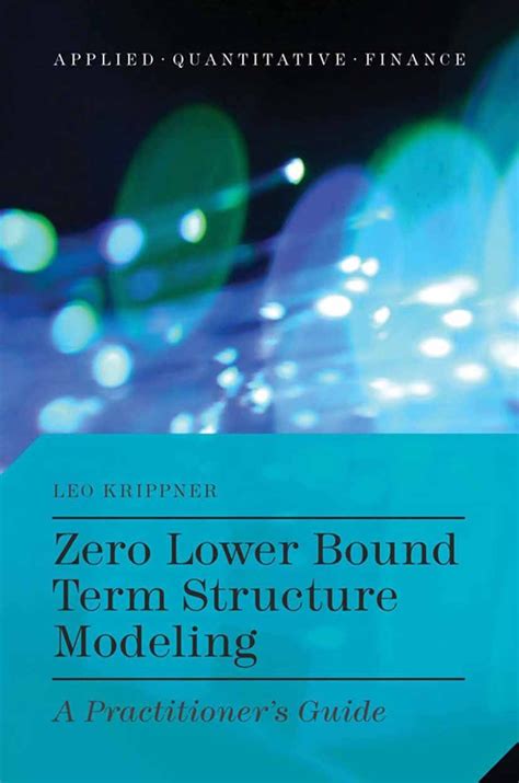 Zero lower bound term structure modeling a practitioner s guide applied quantitative finance. - Il seminario sessuale di joseph maldonado.