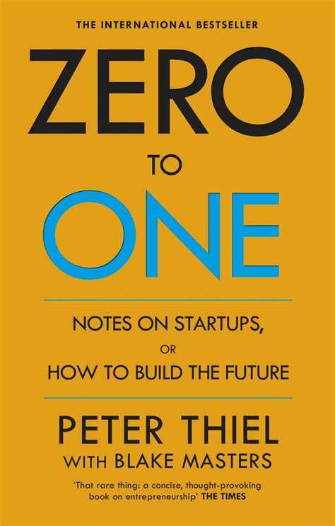Read Zero To One Notes On Startups Or How To Build The Future By Peter Thiel