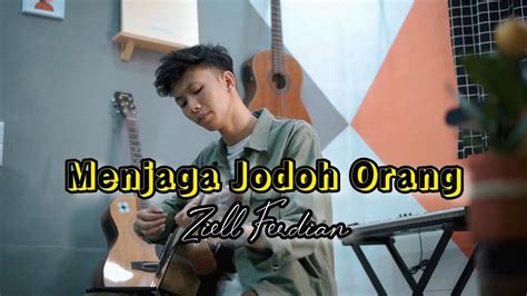 Ziell Ferdian - Menjaga Jodoh Orang (Acoustic Version Cover)