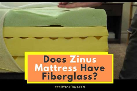 Zinus mattress fiberglass. Zinus mattresses have fiberglass in their inner mattress cover as a fire retardant, but it is not exposed to the consumer. The web page explains what fiberglass … 