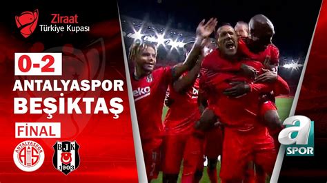 Ziraat Türkiye Kupası: Antalyaspor: 2 - Beşiktaş: 1 (Maç sonucu)s