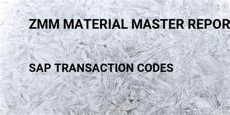 Zmm material master report Tcode in SAP