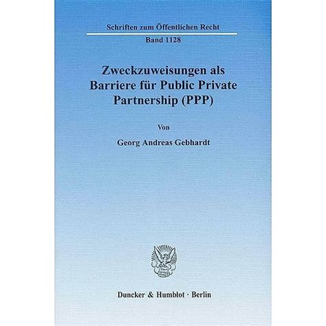 Zweckzuweisungen als barriere für public private partnership (ppp). - Interiors construction manual by gerhard hausladen.