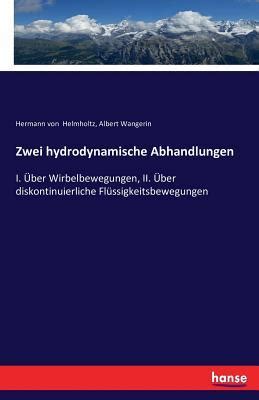 Zwei hydrodynamische abhandlungen von h. - Démonistes alpha de la série de livres kala west 5.