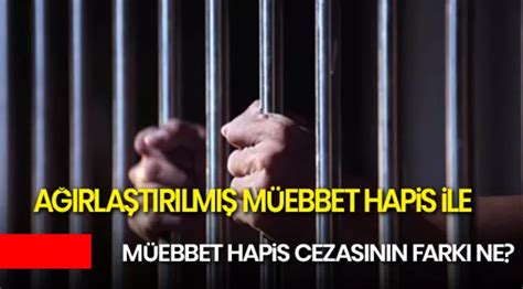 ağırlaştırılmış müebbet hapis nedir