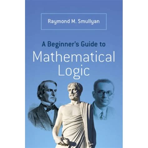 A Beginners To Mathematical Logic Dover Books On Mathematics
