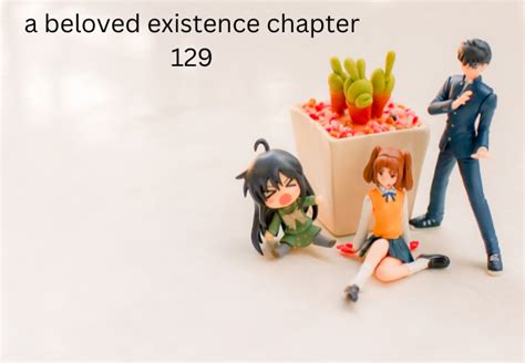 A Beloved Existence Chapter 129