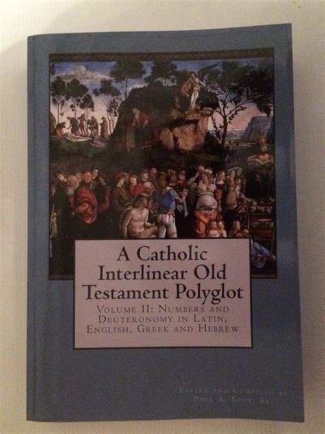 A Catholic Interlinear Old Testament Polyglot Volume I Genesis Exodus And Leviticus In Latin English And Transliterated Greek And Hebrew