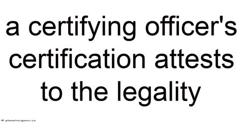 A Certifying Officers Certification Attests To The Legality