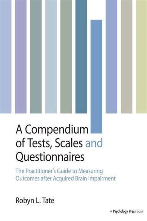 A Compendium Of Tests Scales And Questionnaires The Practitioners Guide To Measuring Outcomes After Acquired Brain Impairment