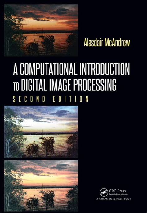 A Computational Introduction To Digital Image Processing Second Edition