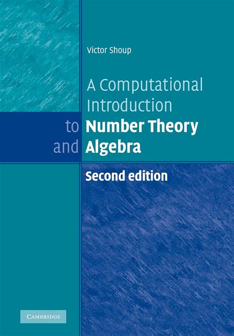 A Computational Introduction To Number Theory And Algebra