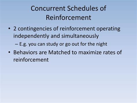 A Concurrent Schedule Of Reinforcement Is Operating When