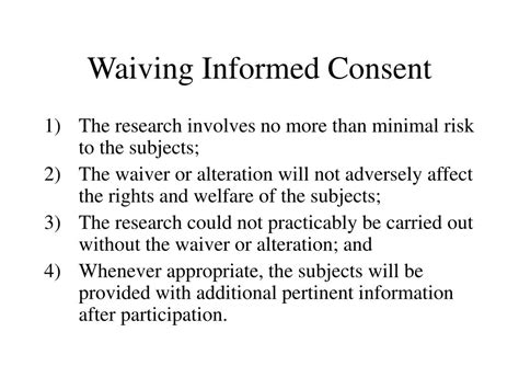 A Criterion For Waiving Informed Consent Is That When Appropriate