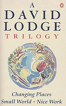 A David Lodge Trilogy Changing Places Small World Nice Work