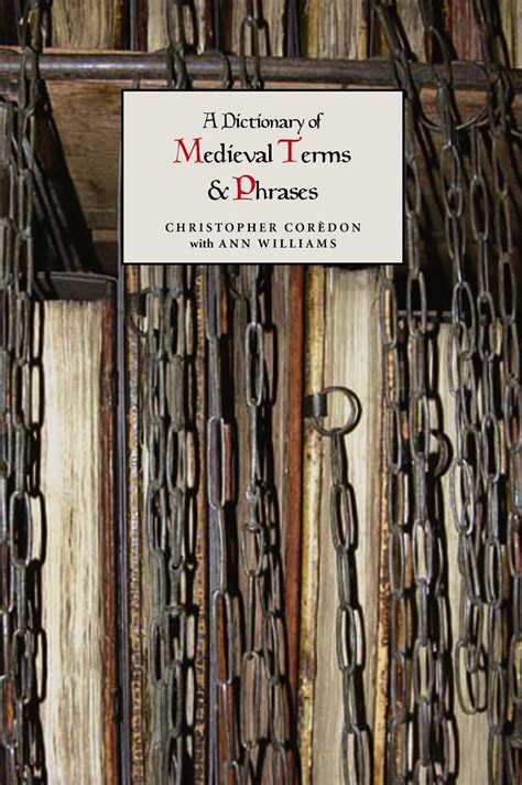 A Dictionary Of Medieval Terms And Phrases