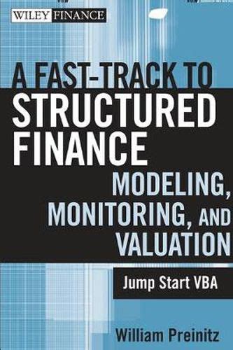a fast track to structured finance modeling monitoring and valuation jump start vba