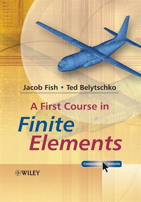 a first course in finite elements jacob fish solution manual