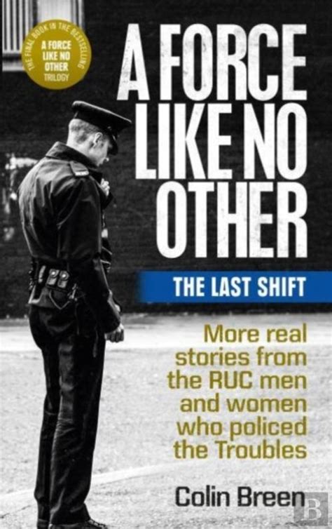 A Force Like No Other: The Real Stories Of The R U C Men And Women Who Policed The Troubles