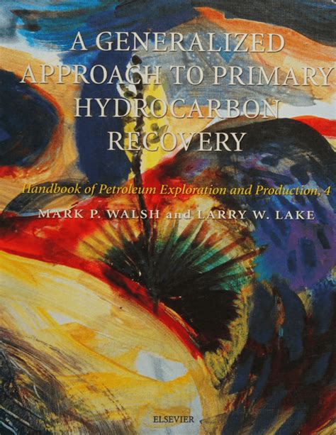 A Generalized Approach To Primary Hydrocarbon Recovery Of Petroleum Exploration Production Volume 4 Handbook Of Petroleum Exploration And Production