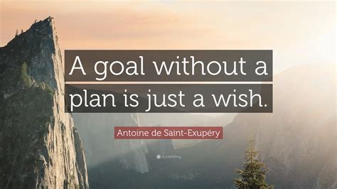 A Goal Without A Plan Is Just A Wish