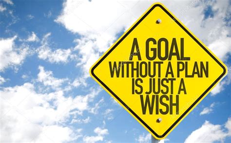 A Goal Without Plan Is Just A Wish
