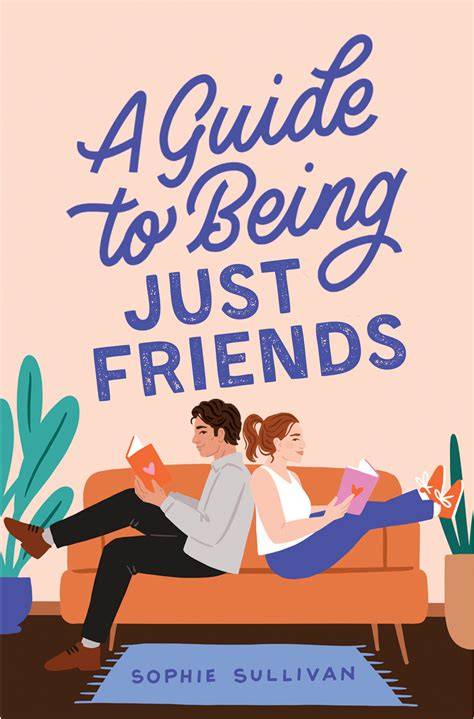 A Guide To Being Just Friends