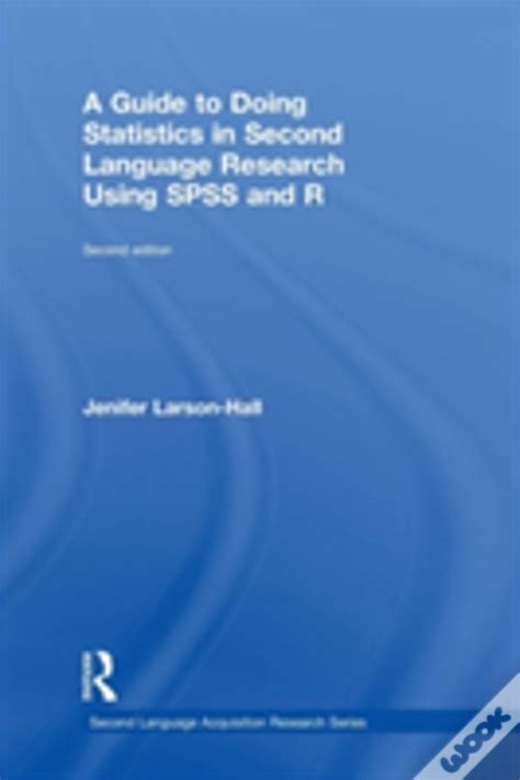 A Guide To Doing Statistics In Second Language Research Using Spss Second Language Acquisition Research Series