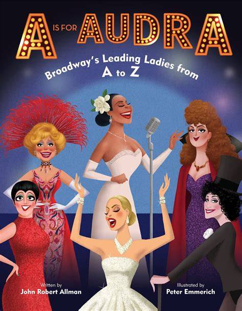 a is for audra broadway s leading ladies from a t