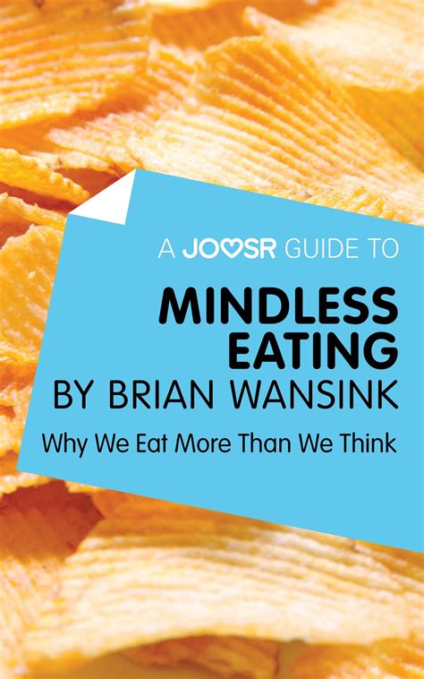 A Joosr Guide To Mindless Eating By Brian Wansink