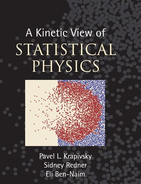 A Kinetic View Of Statistical Physics Pavel L Krapivsky