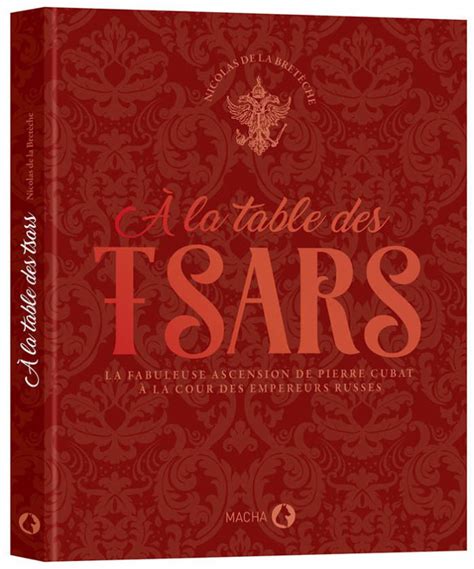 a la table des tsars la fabuleuse ascension de pi