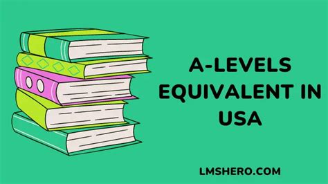 A Levels Equivalent In The Usa And Admission Grade Levels In Usa - Grade Levels In Usa