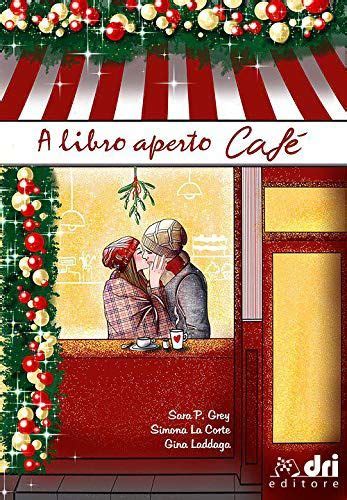 a libro aperto cafe drieditore brandnewromance