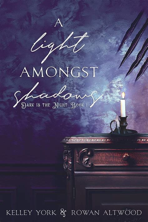 a light amongst shadows dark is the night book 1