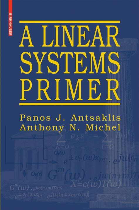 A Linear Systems Primer By Antsaklis Panos J Michel Anthony N Birkhi 1 2 2007 Paperback Paperback