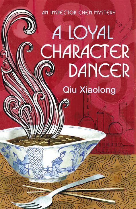 A Loyal Character Dancer Inspector Chen Cao 2 Qiu Xiaolong