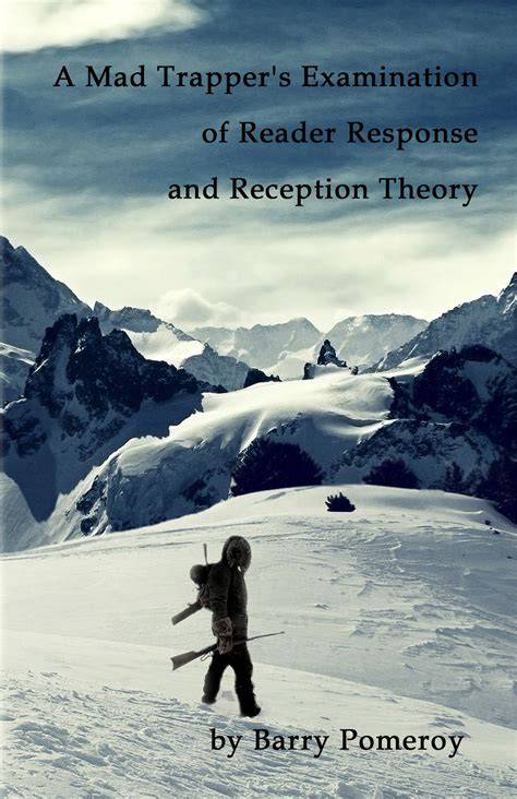 a mad trapper s examination of reader response an