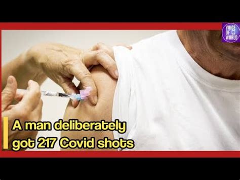A Man Deliberately Got 217 Covid Shots Here Health Science Experiments - Health Science Experiments