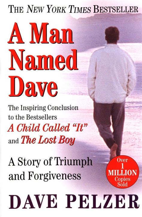 A Man Named Dave A Story Of Triumph And Forgiveness