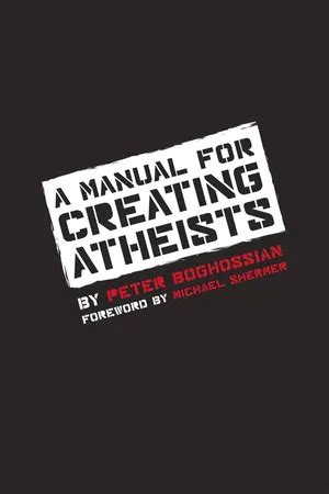 A Manual For Creating Atheists Peter Boghossian