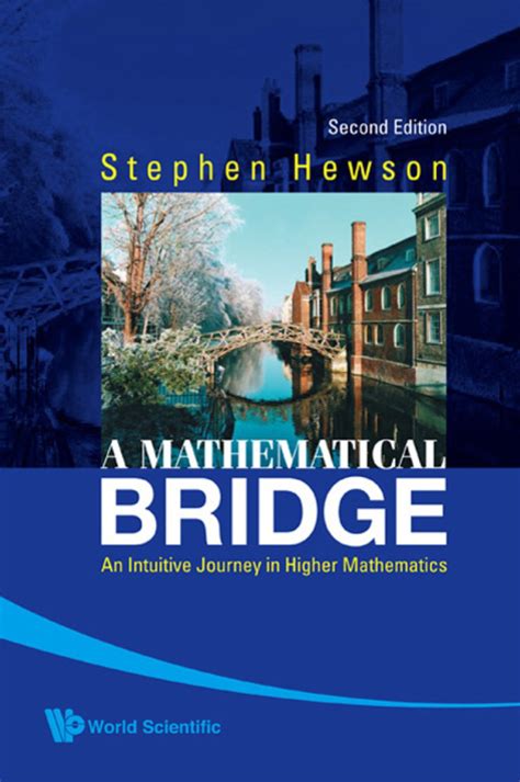 A Mathematical Bridge An Intuitive Journey In Higher Mathematics