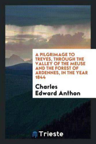 a pilgrimage to treves through the valley of the