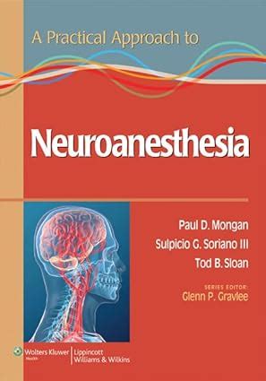 a practical approach to neuroanesthesia practical approach to anesthesiology