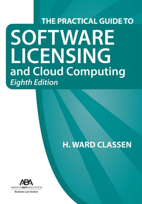 A Practical Guide To Software Licensing For Licensees And Licensors